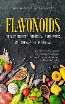 Hardcover Flavonoids: Dietary Sources, Biological Properties and Therapeutic Potential Book