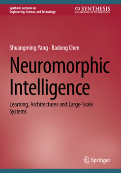 Hardcover Neuromorphic Intelligence: Learning, Architectures and Large-Scale Systems Book