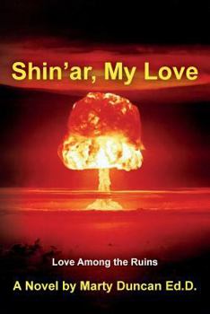Paperback Shin'ar, My Love: Love Among the Ruins Book