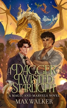 A Dagger of Twisted Starlight (Magic & Marvels)