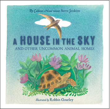 Hardcover A House in the Sky: And Other Uncommon Animal Homes Book