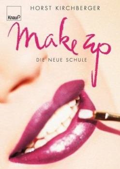 Make Up: Die neue Schule von Horst Kirchberger