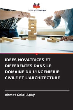 Paperback Idées Novatrices Et Différentes Dans Le Domaine Du l'Ingénierie Civile Et l'Architecture [French] Book