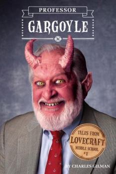 Hardcover Tales from Lovecraft Middle School #1: Professor Gargoyle Book