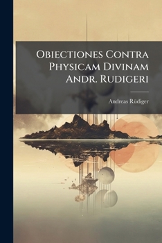 Paperback Obiectiones Contra Physicam Divinam Andr. Rudigeri Book