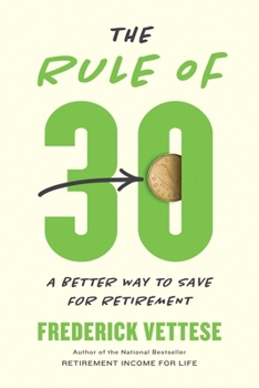 Paperback The Rule of 30: A Better Way to Save for Retirement Book