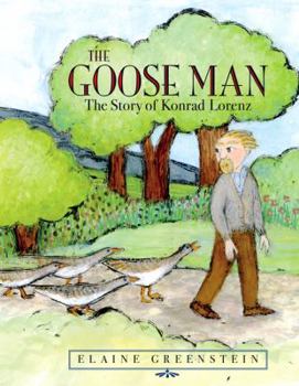 Library Binding The Goose Man: The Story of Konrad Lorenz Book