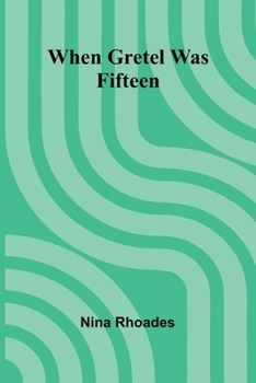 When Gretel Was Fifteen