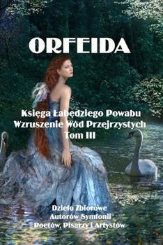 Paperback Orfeida: KSI&#280;GA LAB&#280;DZIEGO POWABU. Wzruszenie wód przejrzystych [Polish] Book