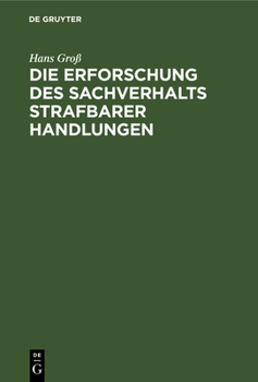 Hardcover Die Erforschung Des Sachverhalts Strafbarer Handlungen: Ein Leitfaden Für Beamte Des Polizei- Und Sicherheitsdienstes [German] Book