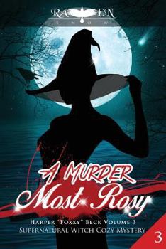 Paperback A Murder Most Rosy: Supernatural Witch Cozy Mystery Book