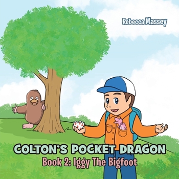 COLTON'S POCKET DRAGON Book 2: Iggy The Bigfoot