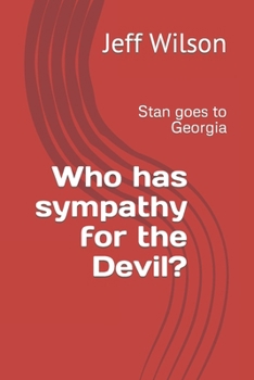 Paperback Who has sympathy for the Devil?: Stan goes to Georgia Book