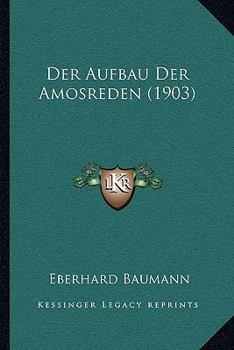 Paperback Der Aufbau Der Amosreden (1903) [German] Book