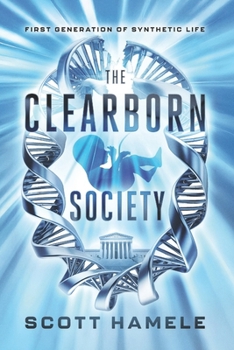 Paperback The Clearborn Society: The First Generation of Synthetic Life Book