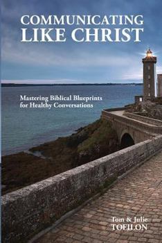 Paperback Communicating Like Christ: The Master Plan for Healthy Relationships Book