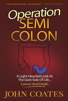 Paperback Operation: Semi Colon: A Light-Hearted Look At The Dark Side Of Cancer, Life & Death Book