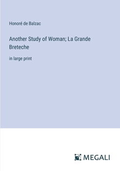 Paperback Another Study of Woman; La Grande Breteche: in large print Book
