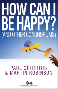 Paperback How Can I Be Happy?: (And Other Conundrums) Book