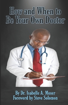 Paperback How and When to Be Your Own Doctor Book