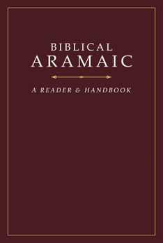 Hardcover Biblical Aramaic: A Reader and Handbook Book