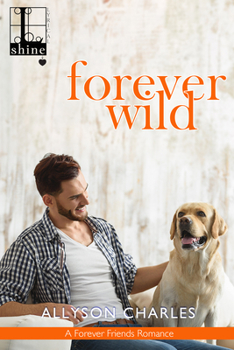 Forever Wild - Book #3 of the Forever Friends