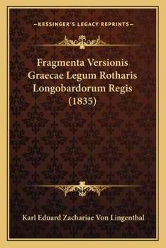 Paperback Fragmenta Versionis Graecae Legum Rotharis Longobardorum Regis (1835) [Latin] Book