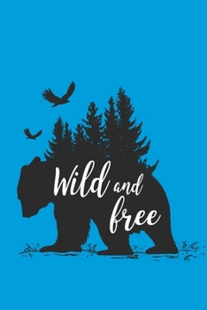 Paperback Wild And Free: A Notebook Journal for Writers and Nature-Lovers Book