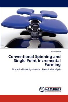 Paperback Conventional Spinning and Single Point Incremental Forming Book