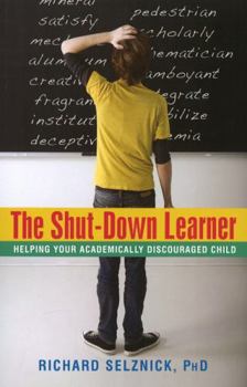 Paperback The Shut-Down Learner: Helping Your Academically Discouraged Child Book