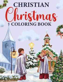 Paperback Christian Christmas Coloring Book: Inspirational Religious Coloring Book for Children and Adults Book