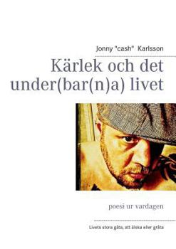 Paperback Kärlek och det under(bar(n)a) livet: poesi ur vardagen [Swedish] Book