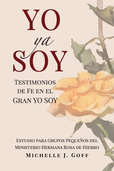 Paperback YO ya SOY: Testimonios de fe en el Gran YO SOY [Spanish] Book