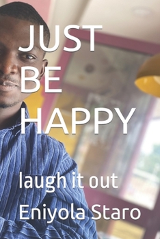 Paperback Just Be Happy: laugh it out Book