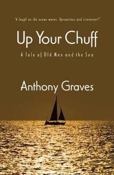 Paperback Up Your Chuff: A Tale of Old Men and the Sea Book