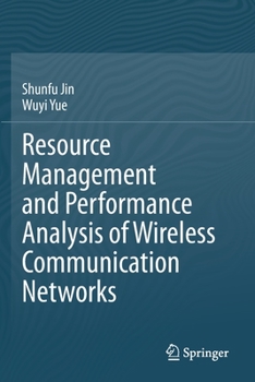 Paperback Resource Management and Performance Analysis of Wireless Communication Networks Book