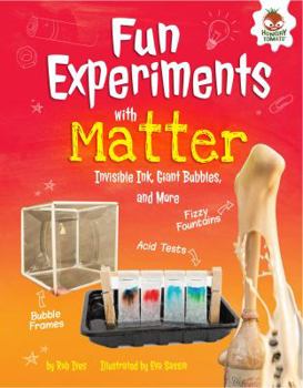 Fun Experiments with Matter: Invisible Ink, Giant Bubbles, and More - Book  of the Amazing Science Experiments