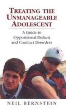 Hardcover Treating the Unmanageable Adolescent: A Guide to Oppositional Defiant and Conduct Disorders Book