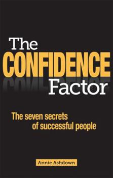 Paperback The Confidence Factor: The Seven Secrets of Successful People Book