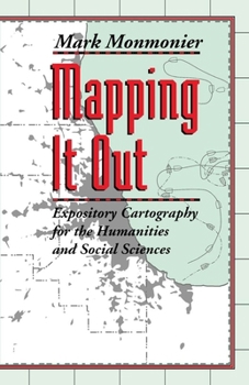Paperback Mapping It Out: Expository Cartography for the Humanities and Social Sciences Book
