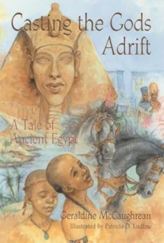 Hardcover Casting the Gods Adrift: A Tale of Ancient Egypt Book