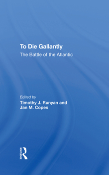 Hardcover To Die Gallantly: The Battle of the Atlantic Book