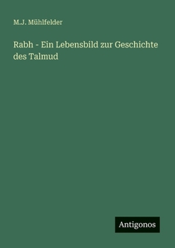 Paperback Rabh - Ein Lebensbild zur Geschichte des Talmud [German] Book
