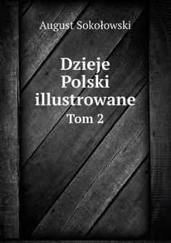 Paperback Dzieje Polski illustrowane Tom 2 [Polish] Book