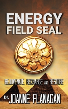 Paperback Energy Field Seal: Rejuvenate, recharge and restore Book