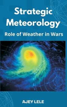 Hardcover Strategic Meteorology: Role of Weather in Wars Book