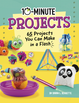 Paperback 10-Minute Projects: 65 Projects You Can Make in a Flash Book