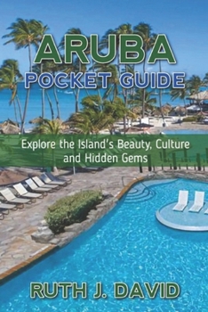 Paperback Aruba Pocket Guide: Explore the Island's Beauty, Culture and Hidden Gems Book