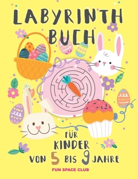 Paperback Labyrinth Buch für Kinder von 5 bis 9 jahre: Rätselblock ab 5- 9 jahre! Labyrinthe Rätsel Spaß für Mädchen & Jungen [German] Book