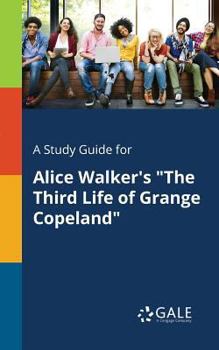 Paperback A Study Guide for Alice Walker's "The Third Life of Grange Copeland" Book